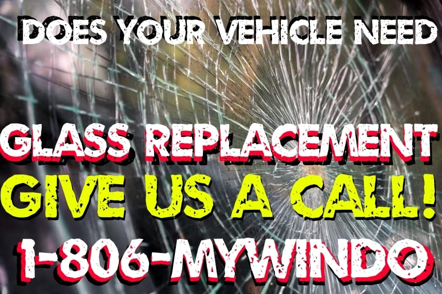 Does your vehicle need glass replacement? Call 1-806-MYWINDO
